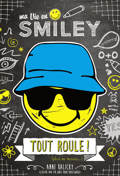 Ma vie en Smiley - Tout roule ! (plus ou moins...) - Tome 5