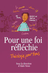 Pour une foi refléchie : Théologie pour tous
