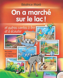 On a marché sur le lac! et autres contes à lire et à écouter + CD