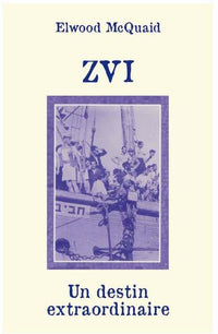 Zvi : Un destin extraordinaire