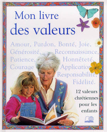 Mon livre des valeurs : 12 valeurs chrétiennes pour les enfants