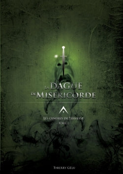 Les cendres de traverse, Tome 1 : La dague de miséricorde