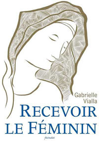 Recevoir le Féminin