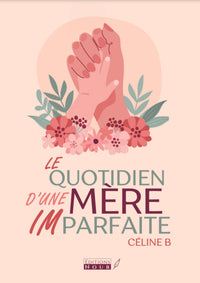 Le quotidien d'une mère imparfaite