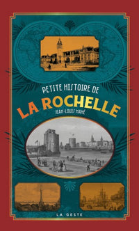 PETITE HISTOIRE DE LA ROCHELLE (GESTE)  (POCHE - RELIE) COLL. BAROQUE