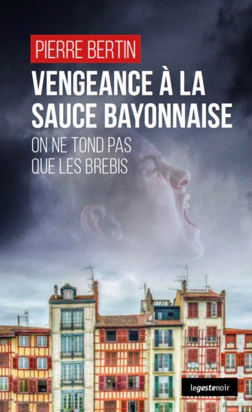 VENGEANCE A LA SAUCE BAYONNAISE (POCHE) COLL. GESTE NOIR
