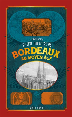 PETITE HISTOIRE DE BORDEAUX AU MOYEN-AGE (POCHE) COLL. BAROQUE (BP)