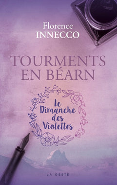 Tourments en Béarn (Geste) - Le dimanche des violettes