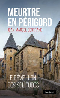 MEURTRE EN PERIGORD - LE REVEILLON DES SOLITUDES