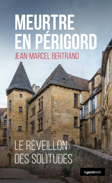 Meurtre en Périgord - le Reveillon des Solitudes