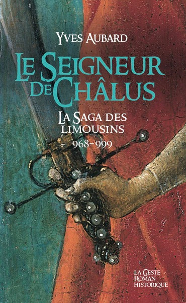 Seigneur de Chalus (Geste) - Saga des Limousins - Tome 1