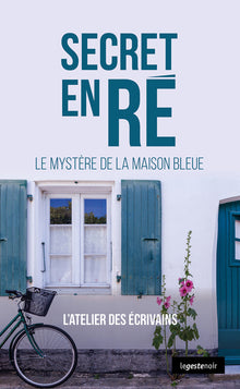 Secret en Ré (Geste) - Le mystère de la maison bleue (Coll. Geste Noir)