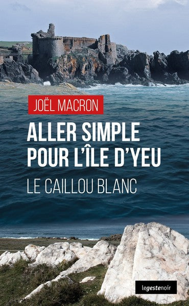 Aller simple pour l'île d'Yeu Le caillou blanc