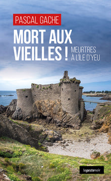 Mort aux vieilles meurtres à l'île d'Yeu