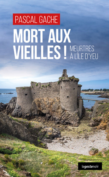 Mort aux vieilles meurtres à l'île d'Yeu