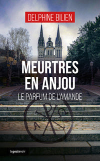 MEURTRES EN ANJOU PARFUM DE L'AMANDE (POCHE) COLL. GESTE NOIR