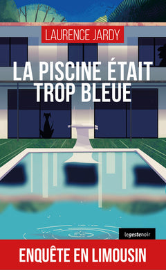 LA PISCINE ETAIT TROP BLEUE (GESTE) (COLL. GESTE NOIR)