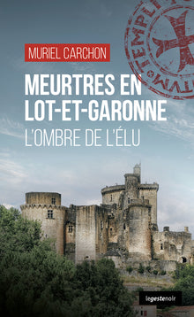 Meurtres en Lot-et-Garonne - L'Ombre de l'Élu