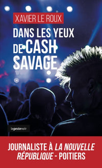 DANS LES YEUX DE CASH SAVAGE (COLL. GESTE NOIR) (BP)