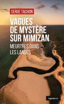 Vagues de mystère sur Mimizan - Meurtres dans les Landes