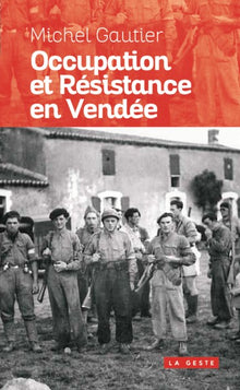 Occupation et résistance en Vendée