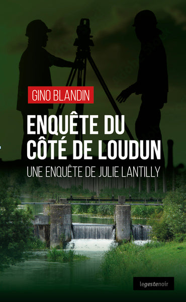 Enquête du côté de Loudun - Une enquête de Julie Lantilly
