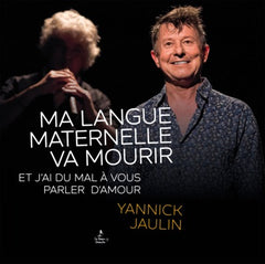 MA LANGUE MATERNELLE VA MOURIR+J'AI DU MAL A VOUS PARLER D'AMOUR+CD