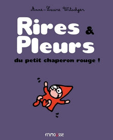 Rires & pleurs du petit chaperon rouge