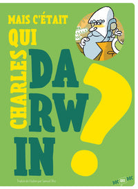 Mais c'est qui Darwin ?