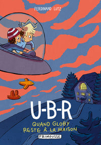 U-B-R - Quand Globy reste à la maison