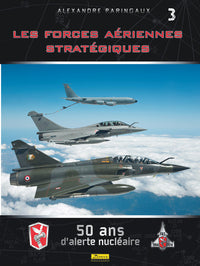 Les Forces Aériennes Stratégiques - 50 ans d'alerte nucléaire