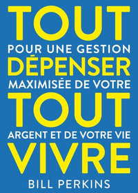 Tout dépenser, tout vivre