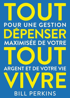 Tout dépenser, tout vivre