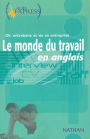 Le Monde du travail en anglais CV, entretiens et vie en entreprise Voie Express Professionnel Livre