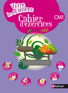 Vivre les sciences CM1 Cahier d'activités