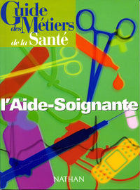 Guide des métiers de la santé - L'aide soignante