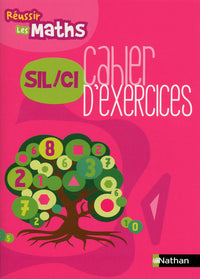 Réussir les maths SIL/CI Cahier d'exercices
