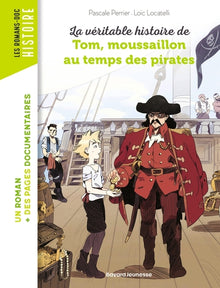 La véritable histoire de Tom, moussaillon au temps des pirates