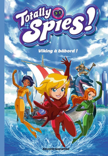 Totally Spies, Tome 05