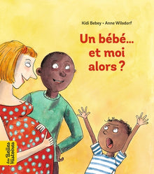 Un bébé... et moi alors !