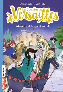 Les écuries de Versailles, Tome 06: Mariette et le grand secret
