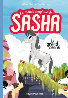 Le monde magique de Sasha, Tome 01: Le grand secret