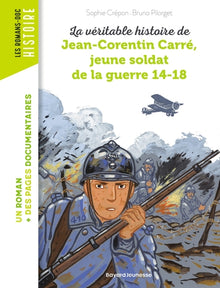 La véritable histoire de Jean-Corentin Carré, jeune soldat de la guerre 14-18