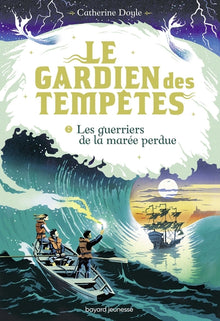 Le gardien des tempêtes - Tome 2: Les guerriers de la marée perdue