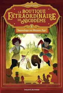 La boutique extraordinaire de Nicodème, Tome 02: Sauvetage au Moyen Âge