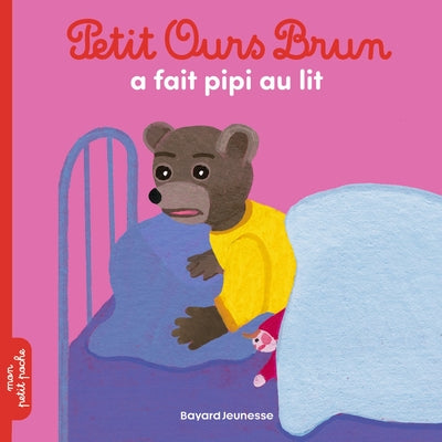 Petit ours brun a fait pipi au lit - Dès 2 ans