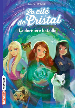 La cité de cristal, Tome 05: La dernière bataille