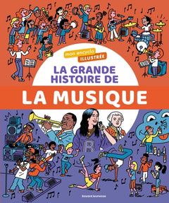 Mon encyclo illustrée. La grande histoire de la musique