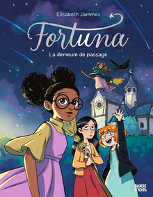 Fortuna, tome 1: La demeure de passage