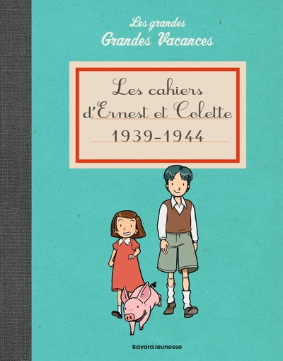 Les cahiers d'Ernest et Colette 1939-1944